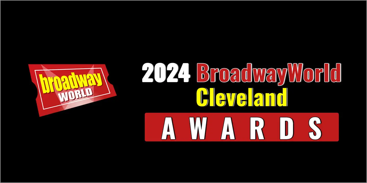 Winners Announced For The 2024 BroadwayWorld Cleveland Awards  Image