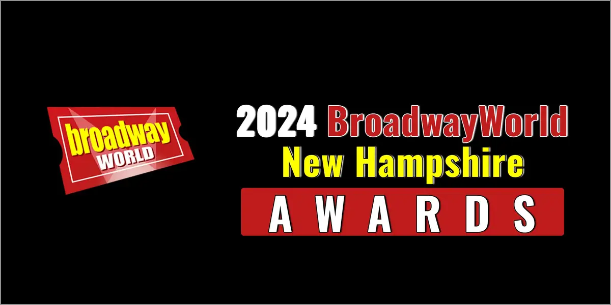 Winners Announced For The 2024 BroadwayWorld New Hampshire Awards  Image