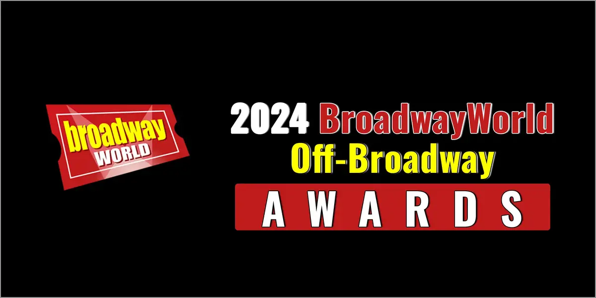 Winners Announced For The 2024 BroadwayWorld Off-Broadway Awards  Image