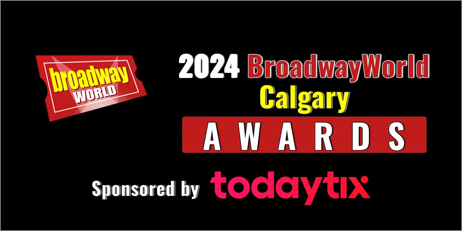 Voting Open for the 2024 BroadwayWorld Calgary Awards Photo