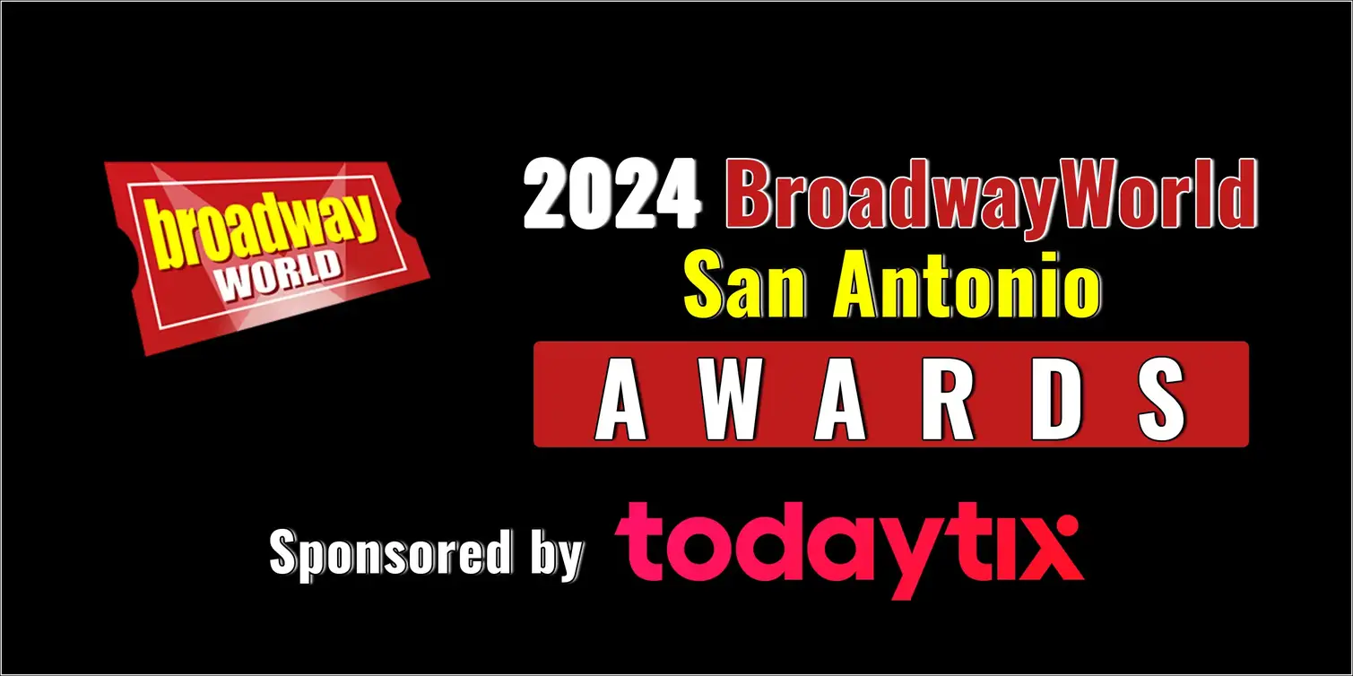 Voting Open for the 2024 BroadwayWorld San Antonio Awards  Image