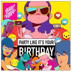 Studio Killers Return with Infectious New Song PARTY LIKE IT'S YOUR  BIRTHDAY Today