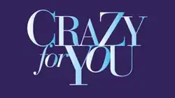 Pre Broadway Run Of Crazy For You Postponed At The Ahmanson