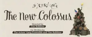 The Actors' Gang and Tim Robbins Announce North American Tour of THE NEW COLOSSUS for the 2019–2020 Season