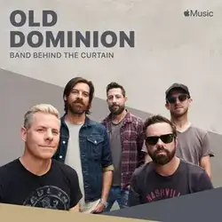 Old Dominion Band Behind The Curtain Exclusive Short Film Available Now On Apple Music