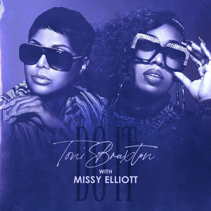 Toni Braxton Releases 'Do It' Remix With Missy Elliott