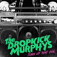 Dropkick Murphys: Turn Up That Dial - Album review