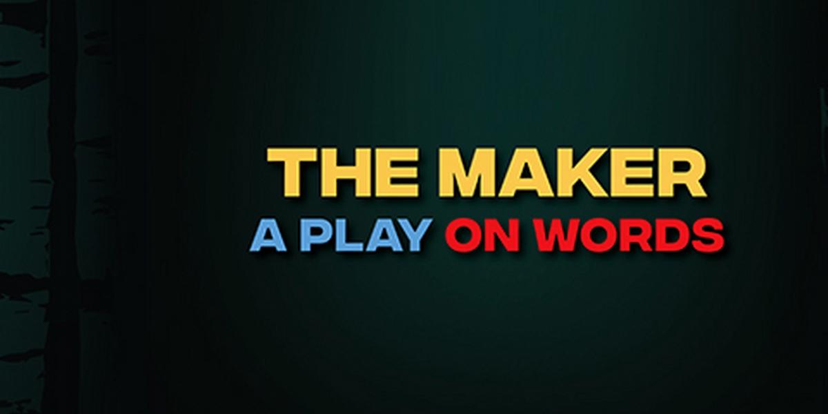 THE MAKER: A PLAY ON WORDS to Premiere at The AMT Theatre  Image