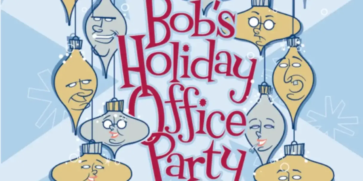 BOB'S HOLIDAY OFFICE PARTY Comes to The Odyssey Theatre  Image