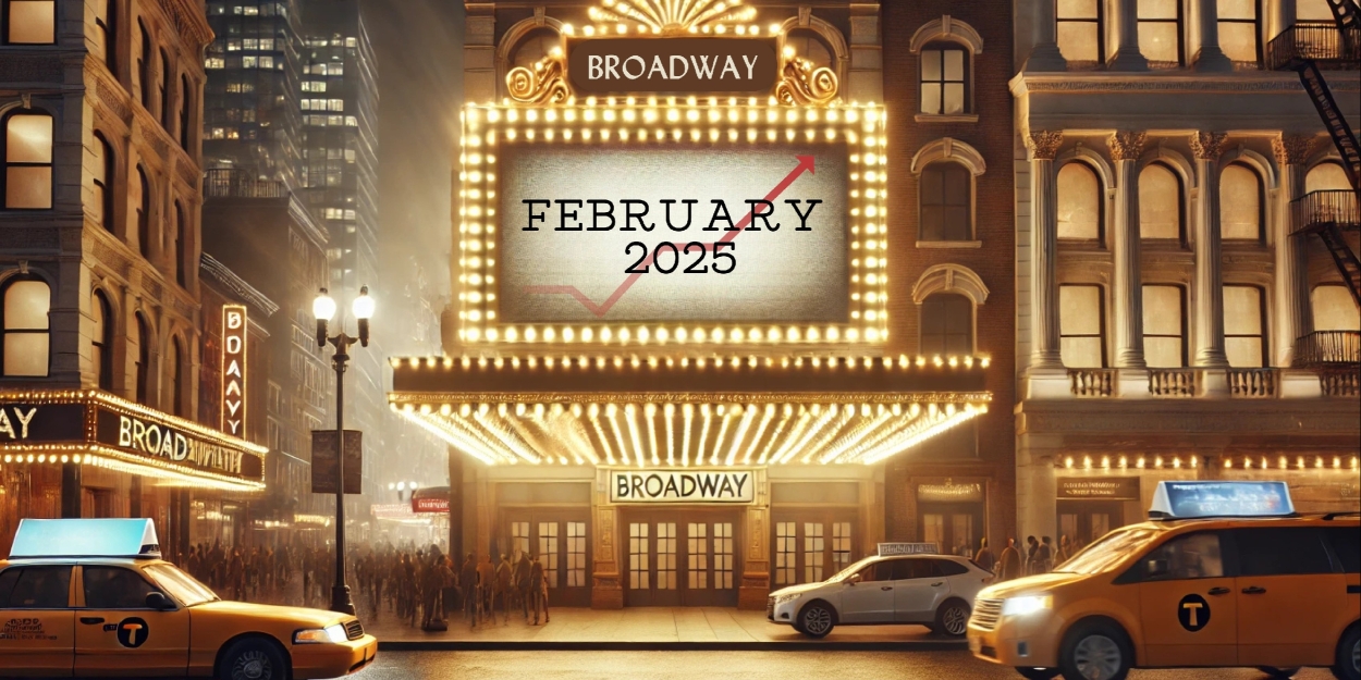 Broadway Box Office Analysis- February 2025