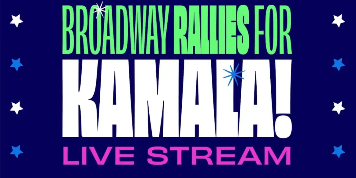 Broadway Stars Will Unite for Broadway Rallies for Kamala