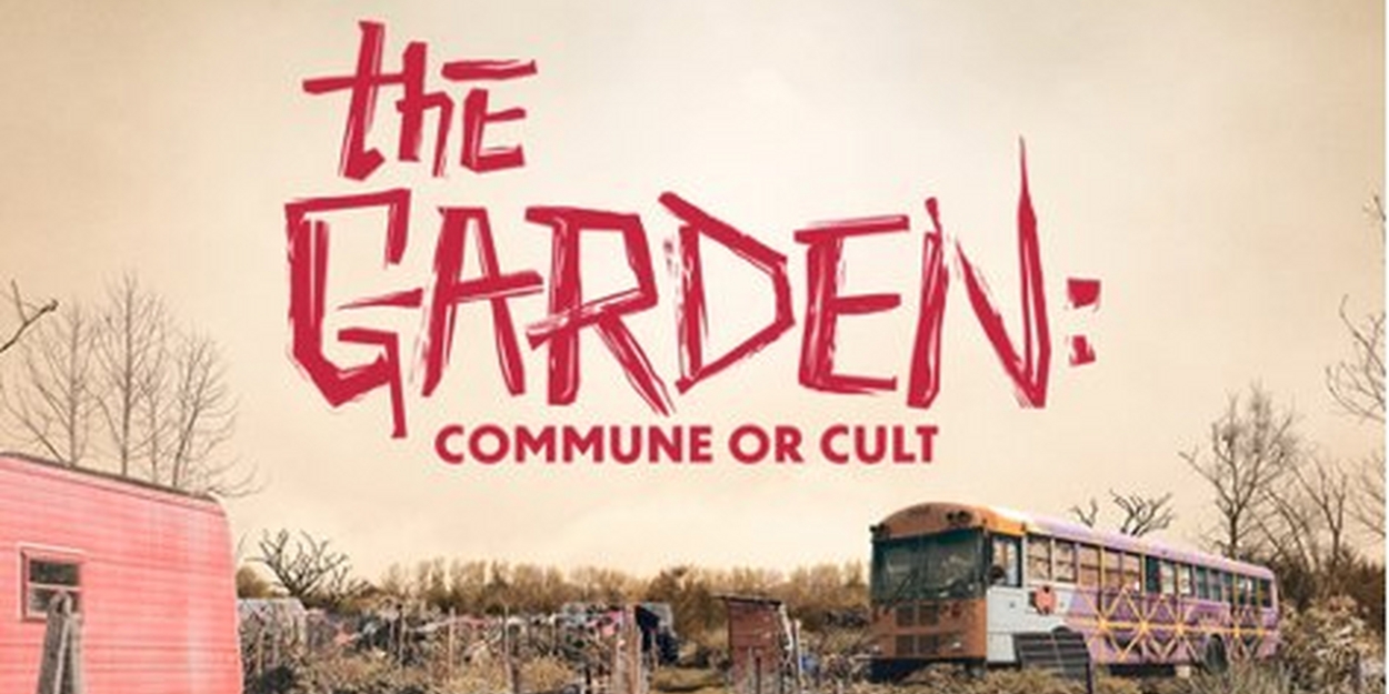 Discovery to Premiere THE GARDEN: COMMUNE OR CULT Series