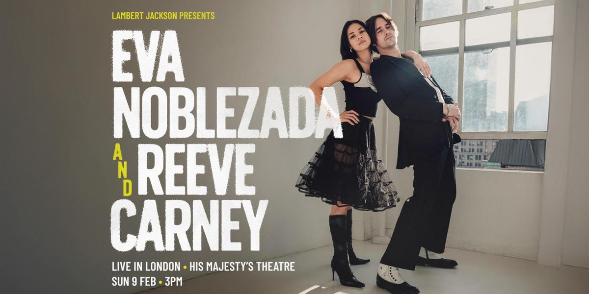 Eva Noblezada and Reeve Carney Will Perform Live in London at His Majesty's Theatre  Image