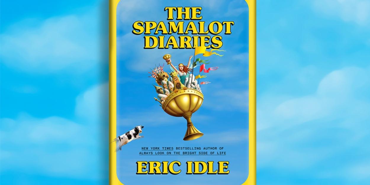 Exclusive: Read an Excerpt from Eric Idle's THE SPAMALOT DIARIES  Image