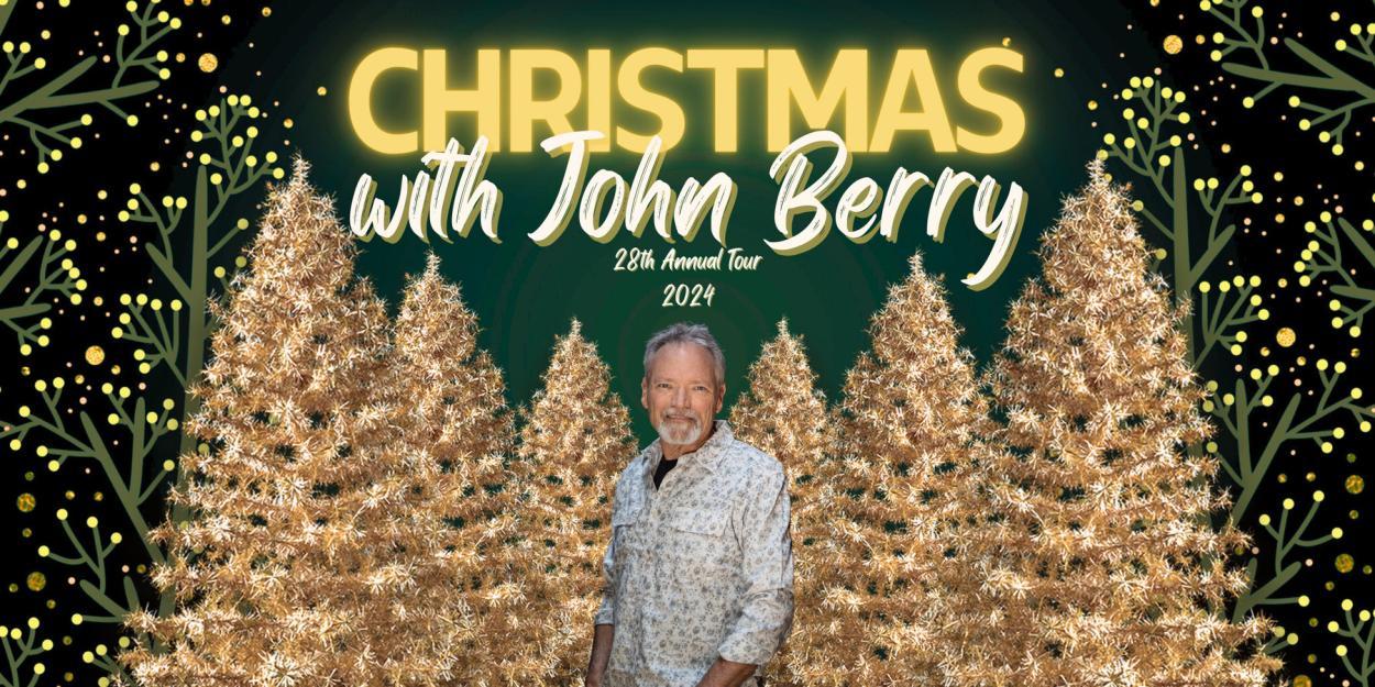 John Berry Announces Dates For 28th Annual CHRISTMAS WITH JOHN BERRY Tour  Image