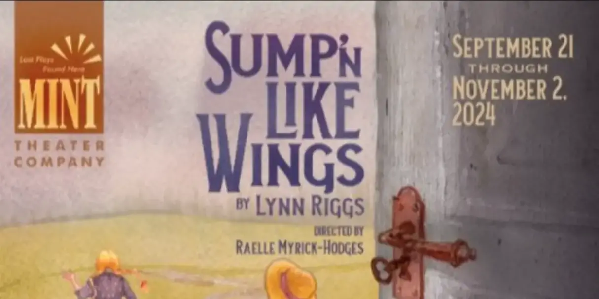 New York Premiere Of SUMP'N LIKE WINGS Enters Final Week At Theatre Row  Image