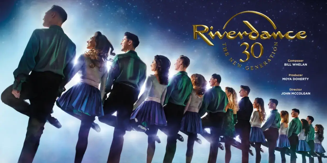 RIVERDANCE 30 – THE NEW GENERATION Announced At Queen Elizabeth Theatre  Image