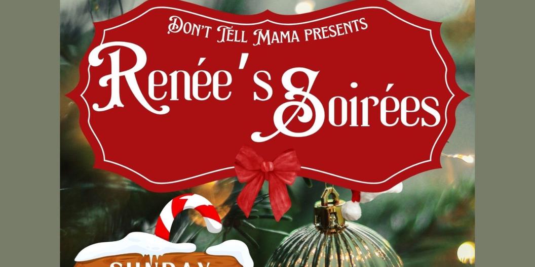 RENEE'S SOIREES Holiday Event Announced At Don't Tell Mama  Image