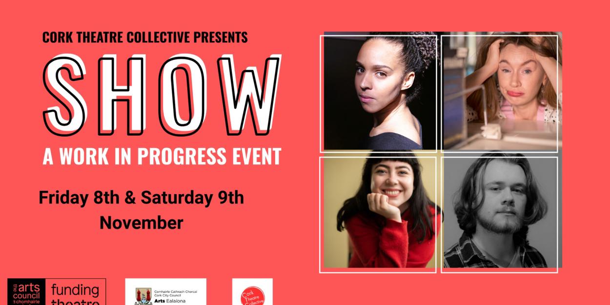 SHOW - A Work In Progress Showcase Comes to Cork Theatre Collective  Image