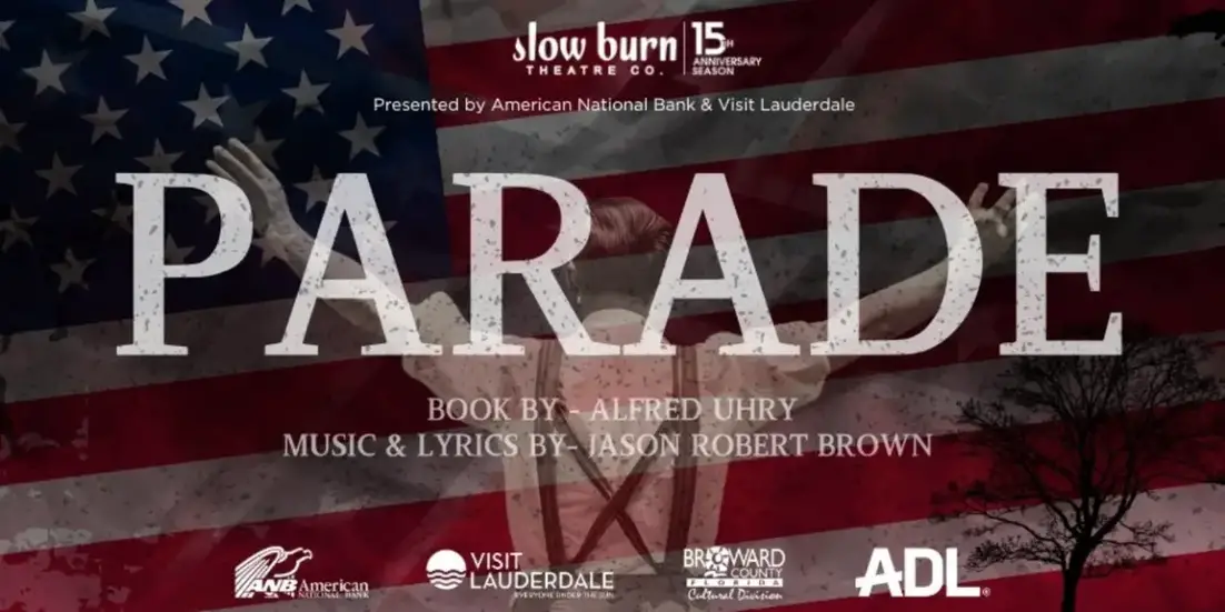 Slow Burn Theatre Company And Broward Center Present PARADE  Image