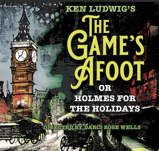 The Game’s Afoot (or Holmes for the Holidays) show poster