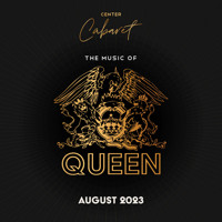 CENTER CABARET: THE MUSIC OF QUEEN in Los Angeles at California Center for  the Arts, Escondido 2023