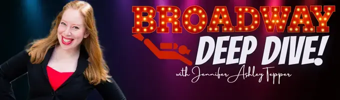 Broadway Deep Dive